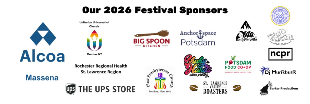 banner with sponsor list Alcoa Massena, Unitarian Universalist Church, UPS Store, Rochester Regional health, Big Spoon kitchen, First Presbyterian church Potsdam, Achorspace, Shaky Hands Union Printing, St Lawrence Valley Roasters, Trinity Place Shelter, Potsdam Food Co-op, Jernabi, NCPR, Barker Productions, McDuff's DJ Murrburr